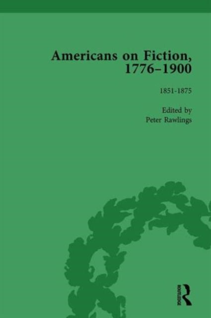Book cover of: Americans on Fiction, 1776-1900 Volume 2. By: Peter Rawlings
