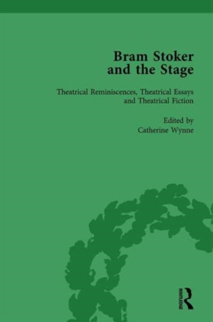 Book cover of: Bram Stoker and the Stage, Volume 2. By: Catherine Wynne