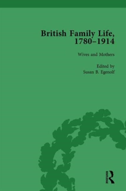 Book cover of: British Family Life, 1780–1914, Volume 3. By: Claudia Nelson
