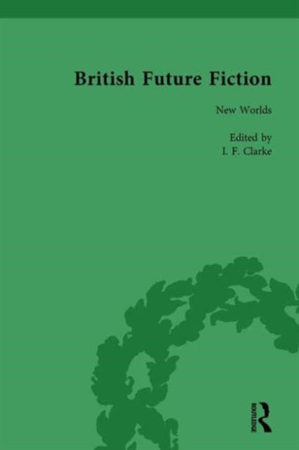 Book cover of: British Future Fiction, 1700-1914, Volume 2. By: I. F. Clarke
