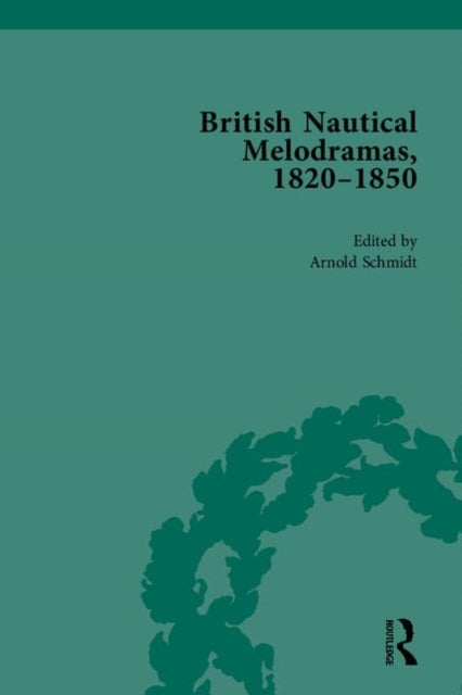 Book cover of: British Nautical Melodramas, 1820–1850. By: Arnold Schmidt