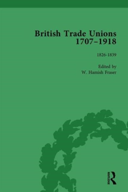 Book cover of: British Trade Unions, 1707–1918, Part I, Volume 3. By: W. Hamish Fraser