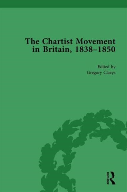 Book cover of: Chartist Movement in Britain, 1838-1856, Volume 3. By: Gregory Claeys