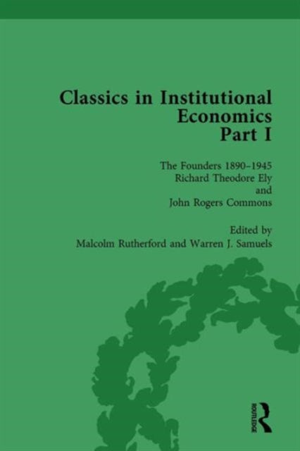 Book cover of: Classics in Institutional Economics, Part I, Volume 3. By: Warren J. Samuels