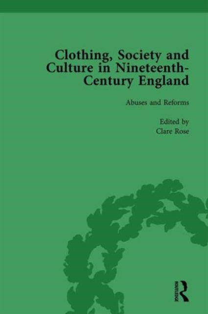 Book cover of: Clothing, Society and Culture in Nineteenth-Century England, Volume 2. By: Clare Rose