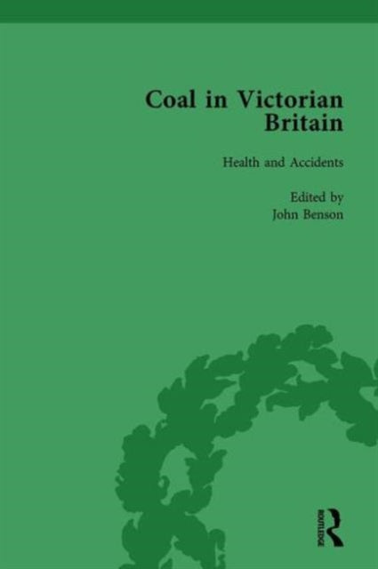 Book cover of: Coal in Victorian Britain, Part II, Volume 5. By: John Benson
