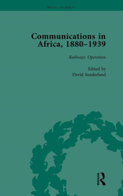 Book cover of: Communications in Africa, 1880–1939, Volume 3. By: David Sunderland