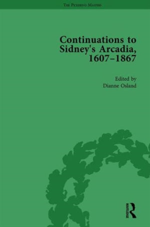 Continuations to Sidney's Arcadia, 1607-1867, Volume 2