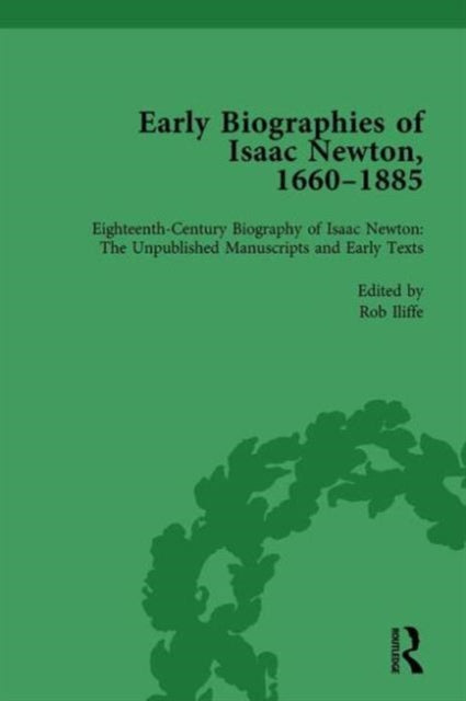 Book cover of: Early Biographies of Isaac Newton, 1660-1885 vol 1. By: Rob Iliffe