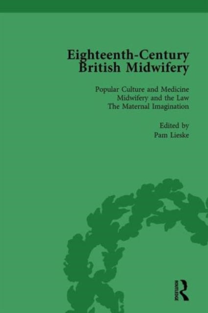 Book cover of: Eighteenth-Century British Midwifery, Part I vol 1. By: Pam Lieske