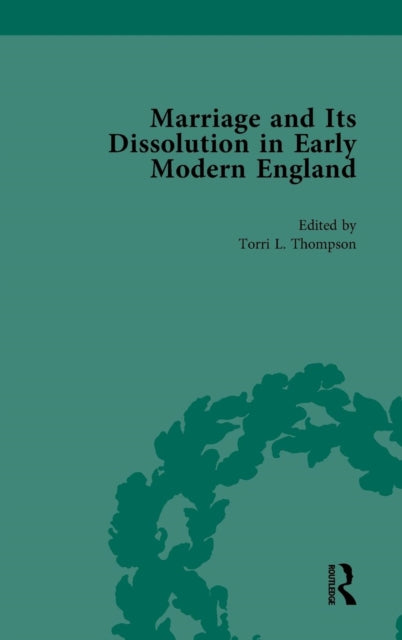 Book cover of: Marriage and Its Dissolution in Early Modern England, Volume 2. By: Torri L. Thompson