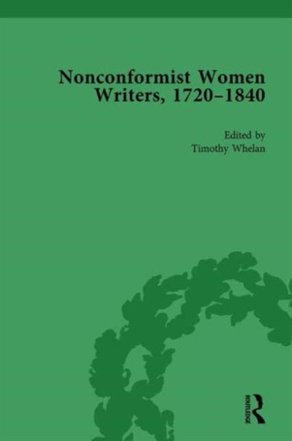 Book cover of: Nonconformist Women Writers, 1720-1840, Part I Vol 3. By: Timothy Whelan