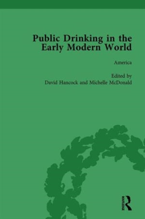 Public Drinking in the Early Modern World Vol 4