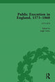 Book cover of: Public Execution in England, 1573–1868, Part I Vol 1. By: Leigh Yetter
