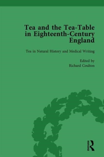 Book cover of: Tea and the Tea-Table in Eighteenth-Century England Vol 2. By: Markman Ellis
