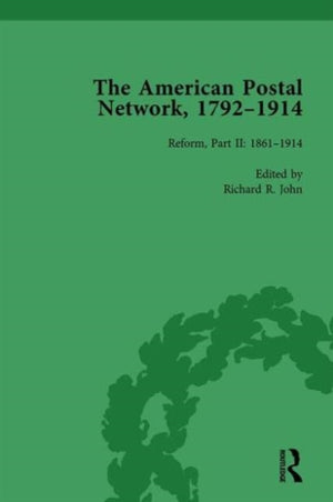 The American Postal Network, 1792–1914 Vol 4
