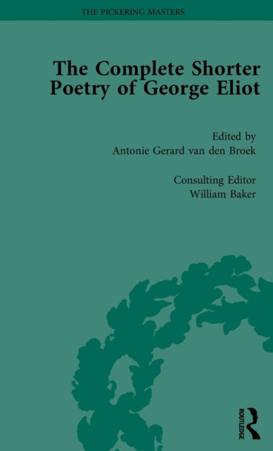 Book cover of: Complete Shorter Poetry of George Eliot Vol 2. By: Antonie Gerard van den Broek