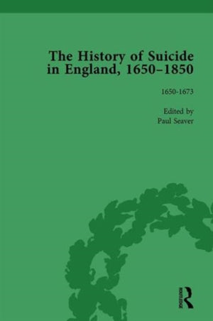History of Suicide in England, 1650–1850, Part I Vol 1