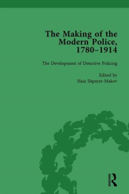 Book cover of: Making of the Modern Police, 1780–1914, Part II vol 6. By: Paul Lawrence