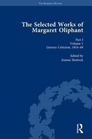 The Selected Works of Margaret Oliphant, Part I Volume 1
