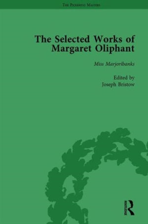 The Selected Works of Margaret Oliphant, Part IV Volume 18
