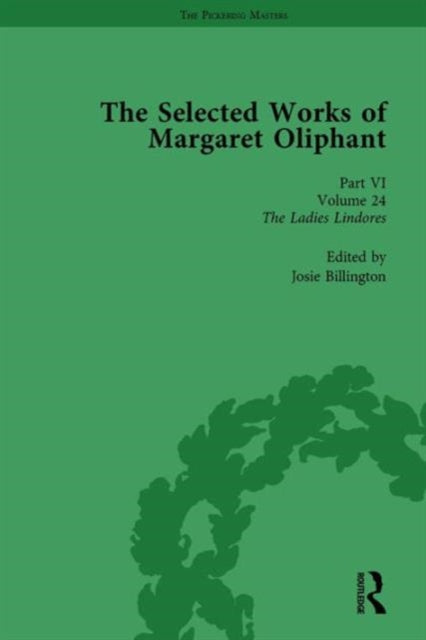 The Selected Works of Margaret Oliphant, Part VI Volume 24