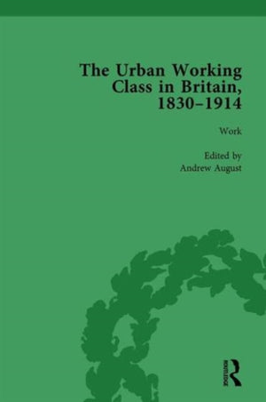 Urban Working Class in Britain, 1830–1914 Vol 2