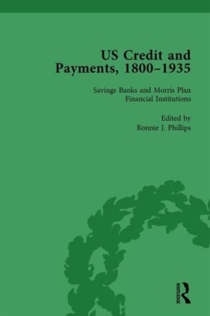 Book cover of: US Credit and Payments, 1800–1935, Part I Vol 3. By: Ronnie J. Phillips