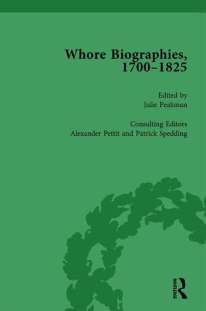 Book cover of: Whore Biographies, 1700-1825, Part II vol 7. By: Julie Peakman