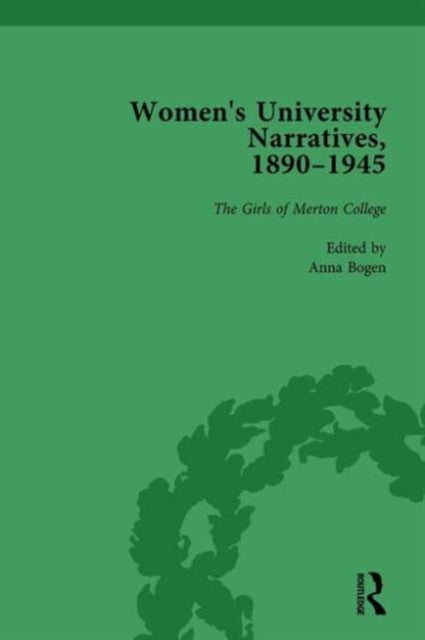 Book cover of: Women's University Narratives, 1890–1945, Part I Vol 2. By: Anna Bogen