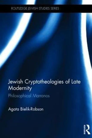 Jewish Cryptotheologies of Late Modernity