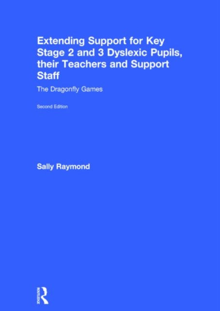 Book cover of: Extending Support for Key Stage 2 and 3 Dyslexic Pupils, their Teachers and Support Staff. By: Sally Raymond