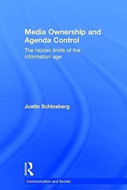 Book cover of: Media Ownership and Agenda Control. By: Justin Schlosberg
