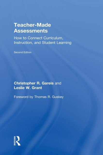 Book cover of: Teacher-Made Assessments. By: Christopher R. Gareis