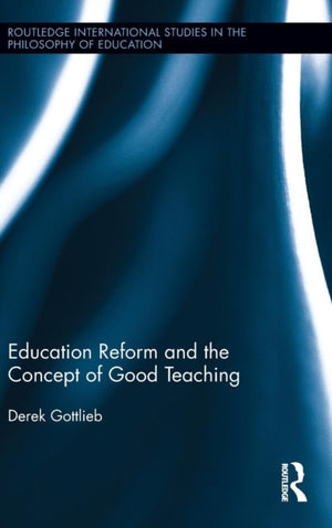 Education Reform and the Concept of Good Teaching
