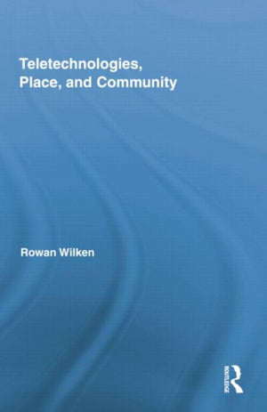Teletechnologies, Place, and Community