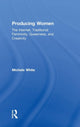 Book cover of: Producing Women. By: Michele White
