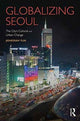 Book cover of: Globalizing Seoul. By: Jieheerah Yun