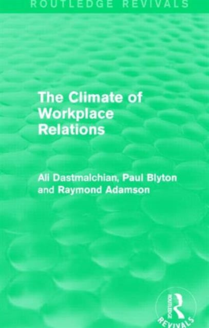 Book cover of: Climate of Workplace Relations (Routledge Revivals). By: Ali Dastmalchian