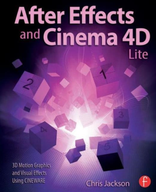 Book cover of: After Effects and Cinema 4D Lite. By: Chris Jackson