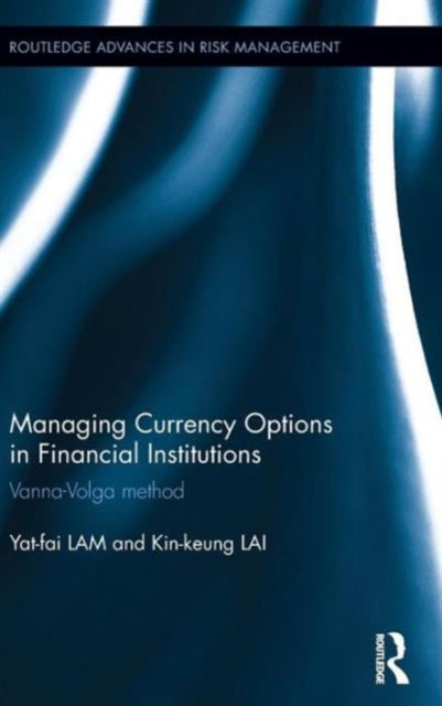 Book cover of: Managing Currency Options in Financial Institutions. By: Yat-fai Lam