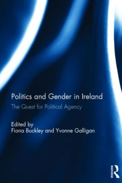Book cover of: Politics and Gender in Ireland. By: Fiona Buckley
