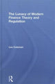Book cover of: Lunacy of Modern Finance Theory and Regulation. By: Les Coleman