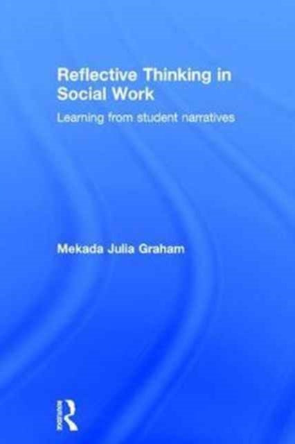 Book cover of: Reflective Thinking in Social Work. By: Mekada Graham