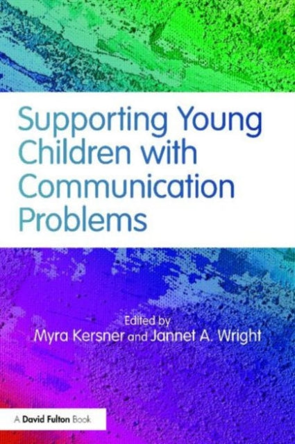 Book cover of: Supporting Young Children with Communication Problems. By: Myra Kersner