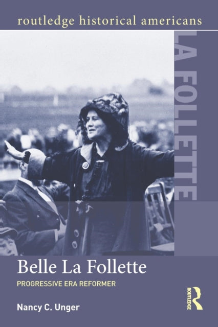 Book cover of: Belle La Follette. By: Nancy C. Unger