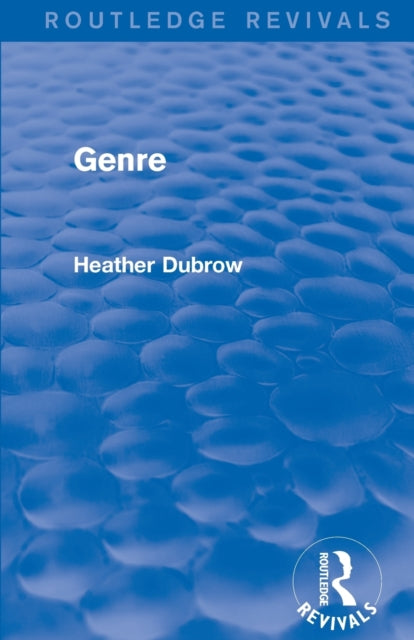Book cover of: Genre (Routledge Revivals). By: Heather Dubrow