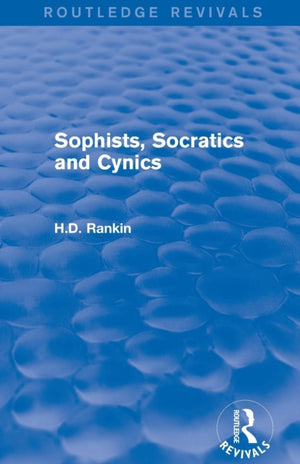 Sophists, Socratics and Cynics (Routledge Revivals)
