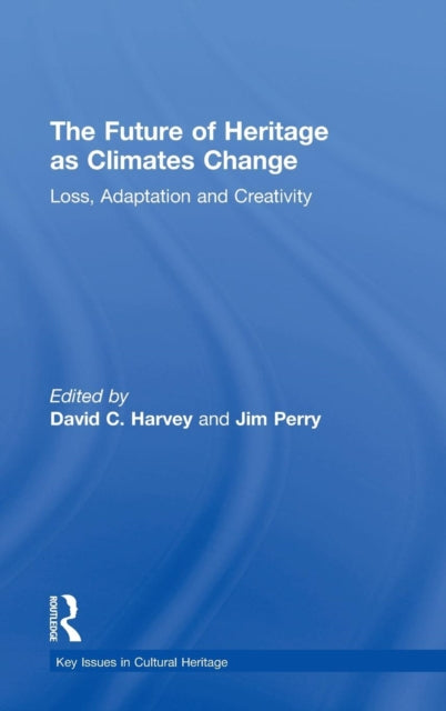 The Future of Heritage as Climates Change