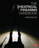 Book cover of: Theatrical Firearms Handbook. By: Kevin Inouye